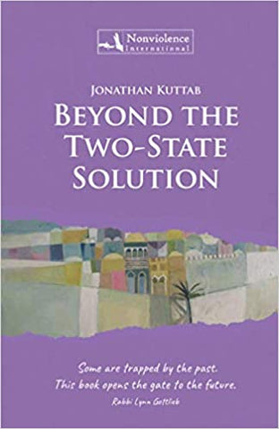 Beyond the Two-State Solution by Jonathan Kuttab