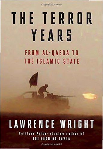 The Terror Years: From al-Qaeda to the Islamic State by Lawrence Wright