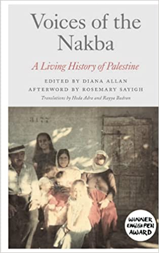 Voices of the Nakba: A Living History of Palestine edited by Diana Allan