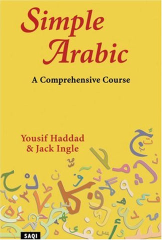 Simple Arabic: A Comprehensive Course by Yousif Haddad and Jack Ingle