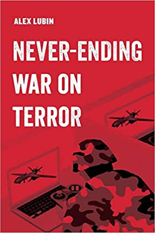 Never-Ending War on Terror by Alex Lubin