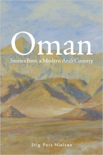 Oman: Stories from a Modern Arab Country by Stig Pors Nielsen