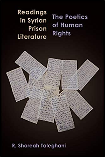Readings in Syrian Prison Literature: The Poetics of Human Rights by R. Shareah Taleghani