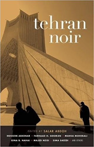 Tehran Noir edited by Salar Abdoh