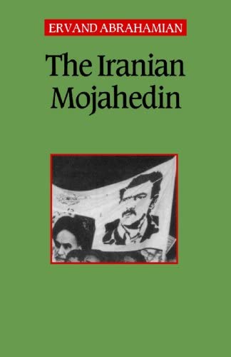 The Iranian Mojahedin by Ervand Abrahamian