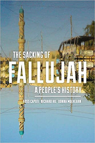 The Sacking of Fallujah: A People's History by Ross Caputi