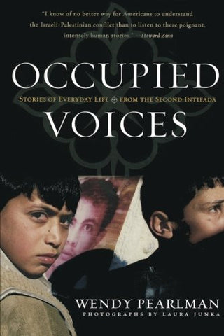 Occupied Voices: Stories of Everyday Life from the Second Intifada by Wendy Pearlman