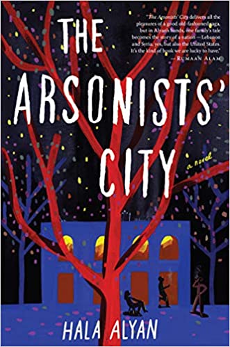 The Arsonists' City by Hala Alyan