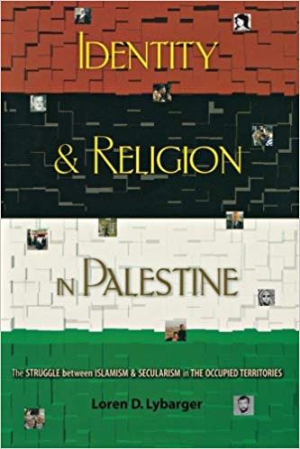 Identity and Religion in Palestine: The Struggle between Islamism and Secularism in the Occupied Territories