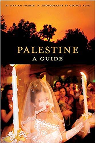 Palestine: A Guide by Mariam Shahin