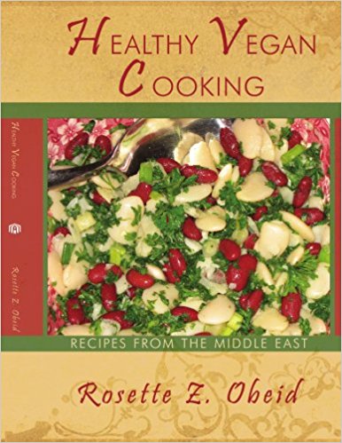 Healthy Vegan Cooking: Recipes from the Middle East by Rosette Z. Obeid