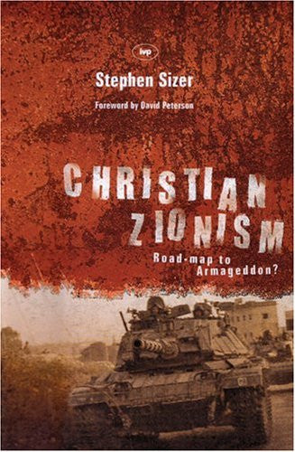 Christian Zionism: Road-map to Armageddon? by Stephen Sizer