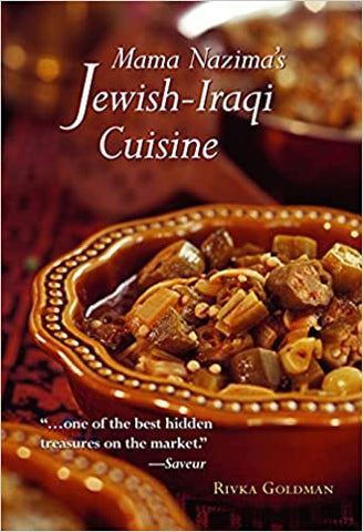 Mama Nazima's Jewish-Iraqi Cuisine: Jewish Iraqi Recipes by Rivka Goldman