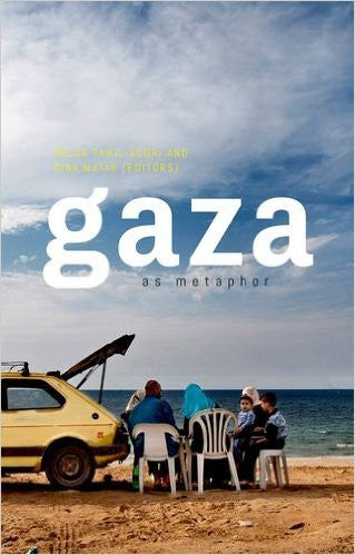 Gaza as Metaphor by Dina Matar and Helga Tawil-Souri