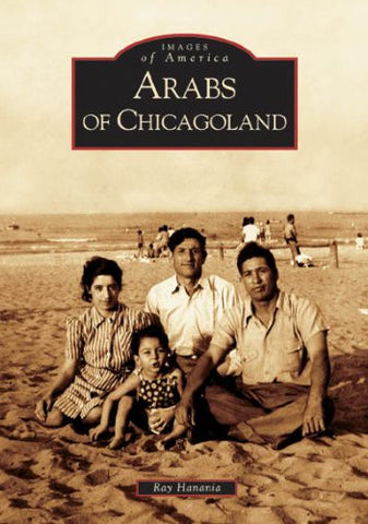 Arabs of Chicagoland by Ray Hanania