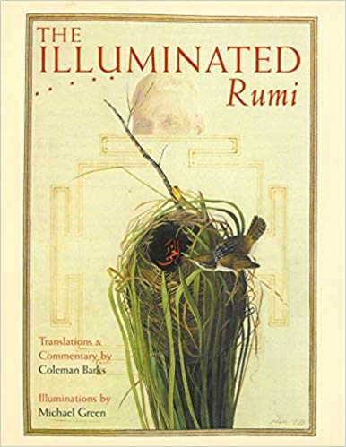 The Illuminated Rumi, Translations and Commentary by Coleman Barks, Illuminations by Michael Green