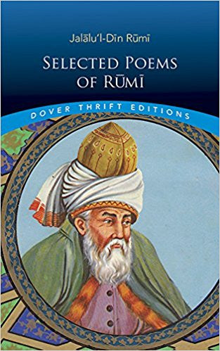 Selected Poems of Rumi by Jalalu'l-Din Rumi