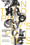 Anthropology's Politics: Disciplining the Middle East by Lara Deeb and Jessica Winegar