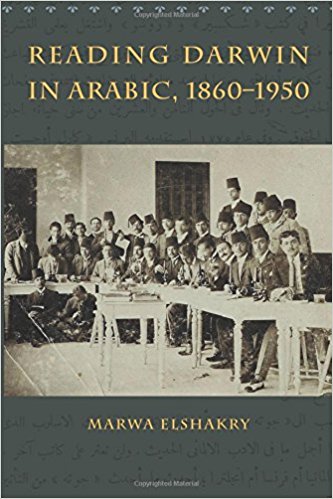 Reading Darwin in Arabic, 1860-1950 by Marwa Elshakry
