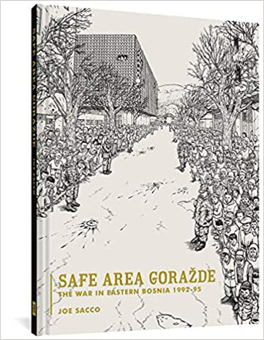 Safe Area Gorazde: The War in Eastern Bosnia 1992-1995 by Joe Sacco
