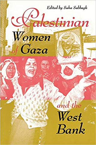 Palestinian Women of Gaza and the West Bank by Suha Sabbagh