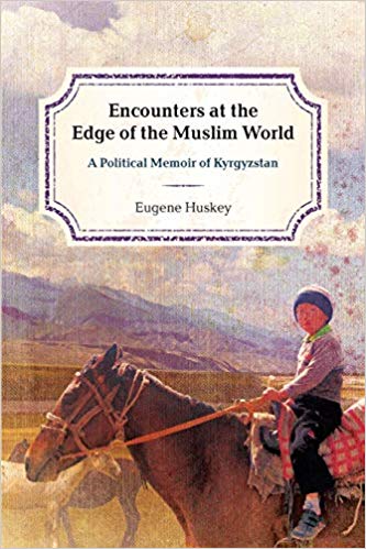 Encounters at the Edge of the Muslim World by Eugene Huskey