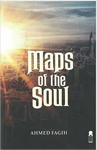 Maps of the Soul by Ahmed Fagih