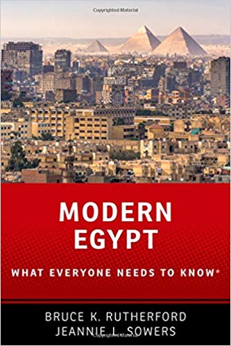 Modern Egypt: What Everyone Needs to Know by Bruce K. Rutherford and Jeannie L. Sowers
