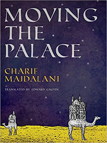 Moving the Palace by Charif Majdalani