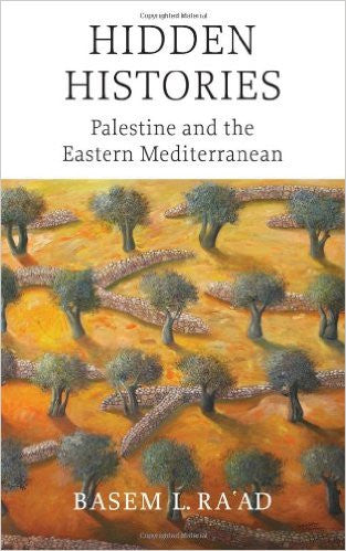 Hidden Histories: Palestine and the Eastern Mediterranean by Basem L. Ra'ad