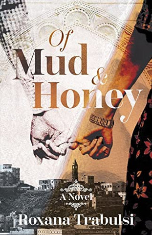 Of Mud and Honey: A Novel by Roxana Trabulsi