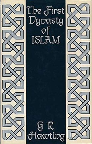 The First Dynasty of Islam: The Umayyad Caliphate A. D. 661-750 by Gerald R. Hawting