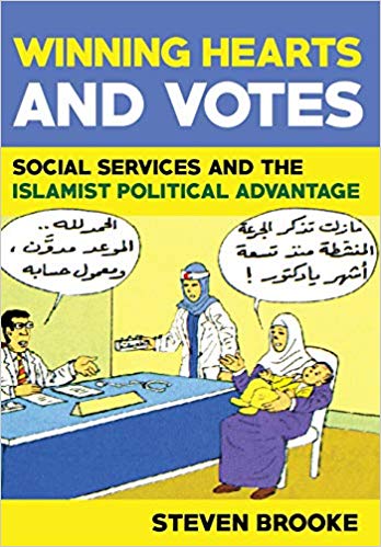 Winning Hearts and Votes: Social Services and the Islamist Political Advantage by Steven Brooke