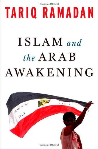 Islam and the Arab Awakening by Tariq Ramadan
