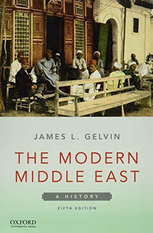 The Modern Middle East: A History (Fifth Edition) by James Gelvin