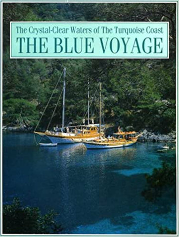 The Crystal-clear Waters of the Turquoise Coast the Blue Voyage by Ilhan Aksit