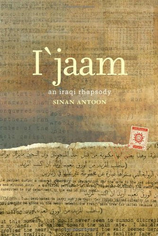 I'jaam: An Iraqi Rhapsody by Sinan Antoon