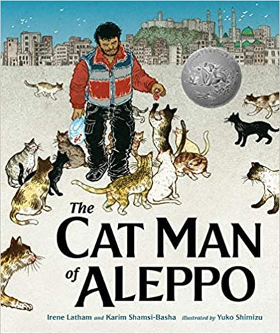 The Cat Man of Aleppo by Irene Latham and Karim Shamsi-Basha and Illustrated by Yuko Shimizu