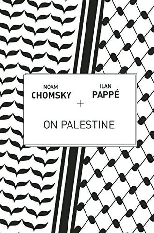 On Palestine by Noam Chomsky and Ilan Pappé