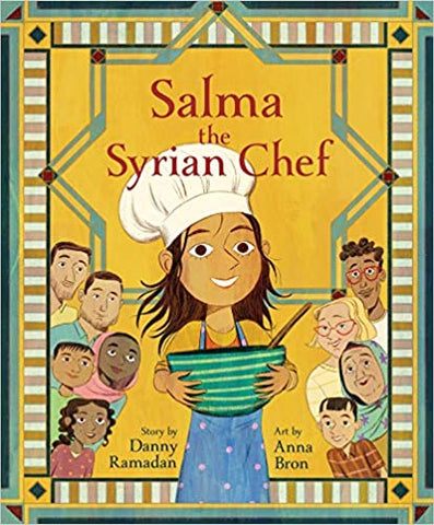 Salma the Syrian Chef by Danny Ramadan and Anna Bron