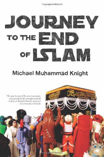 Journey to the End of Islam by Michael Muhammad Knight