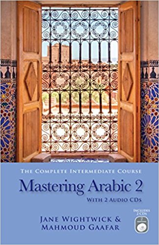 Mastering Arabic 2 with 2 Audio CDs by Jane Wightwick and Mahmoud Gaafar