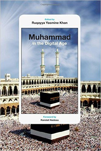 Muhammad in the Digital Age by Ruqayya Yasmine Khan