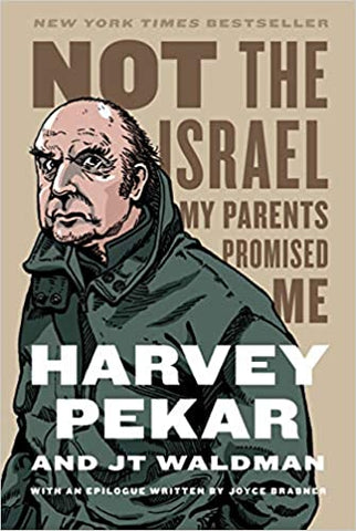 Not the Israel My Parents Promised Me by Harvey Pekar and JT Waldman