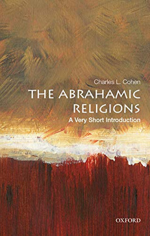 The Abrahamic Religions: A Very Short Introduction by Charles L. Cohen