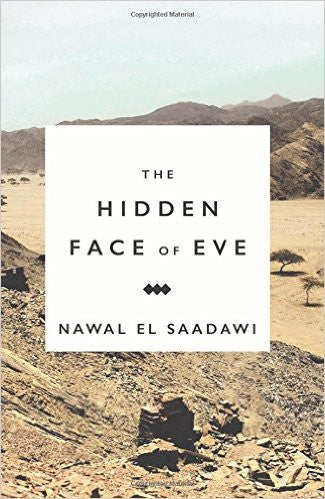 The Hidden Face of Eve: Women in the Arab World by Nawal El Saadawi