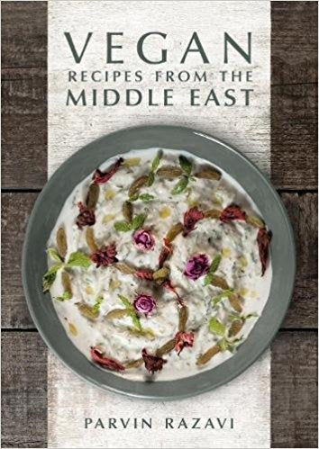 Vegan Recipes from the Middle East Parvin Razavi