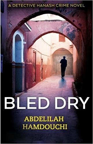 Bled Dry: A Novel by Abdelilah Hamdouchi