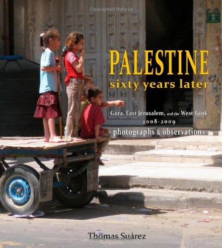 Palestine: Sixty Years Later by Thomas Suarez