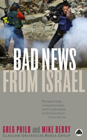 Bad News From Israel by Greg Philo